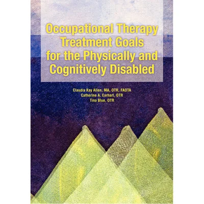 Allen Diagnostic – Occupational Therapy Treatment Goals for the Physically and Cognitively Disabled – 12-3161