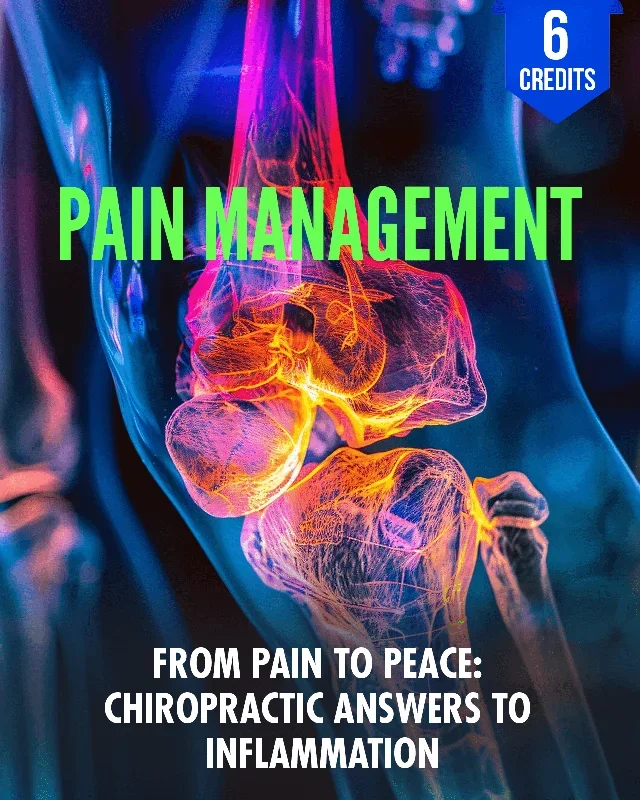 From Pain to Peace: Chiropractic Answers to Inflammation – Chiropractic Continuing Education, Pain Management, 6 Hours
