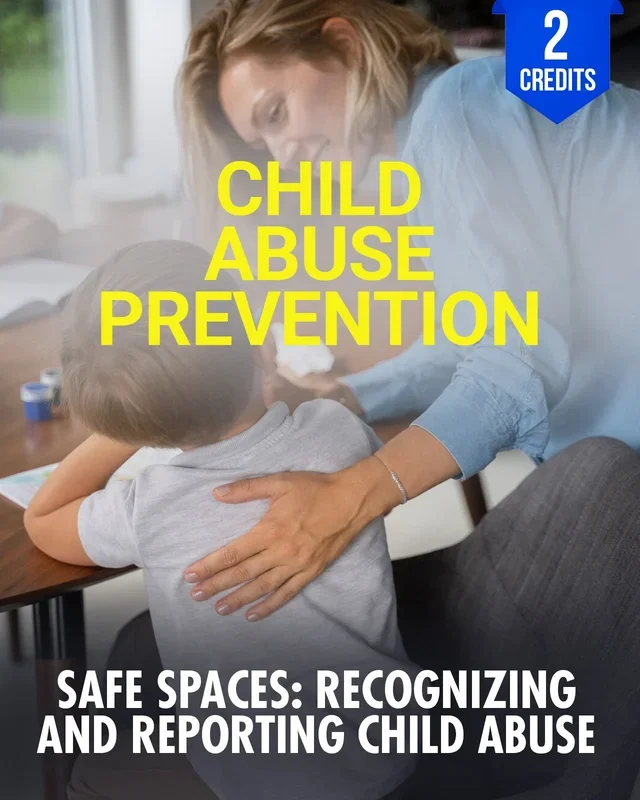 Safe Spaces: Recognizing and Reporting Child Abuse – Chiropractic Continuing Education, Child Abuse Prevention, 2 Hours