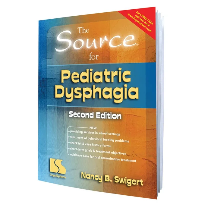 The Source for Pediatric Dysphagia, 2nd Ed. The Source for Pediatric Dysphagia, 2nd Ed. – 83153