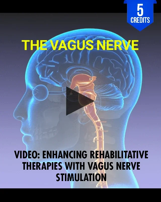 The Vagus Nerve: Enhancing Rehabilitative Therapies with Vagus Nerve Stimulation – Chiropractic Continuing Education, Rehabilitation, 5 Hours